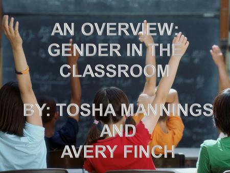 Males Get 70% of D’s and F’s. Make up 80% of discipline problems Make up 70% of learning disabilities Make up 80% of those on Ritalin Are 1 to 1 ½ years.