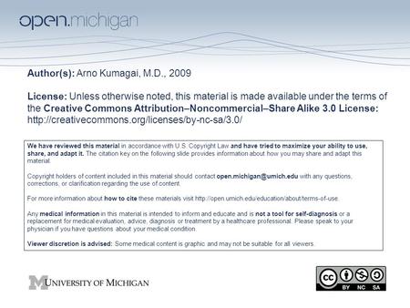 Author(s): Arno Kumagai, M.D., 2009 License: Unless otherwise noted, this material is made available under the terms of the Creative Commons Attribution–Noncommercial–Share.