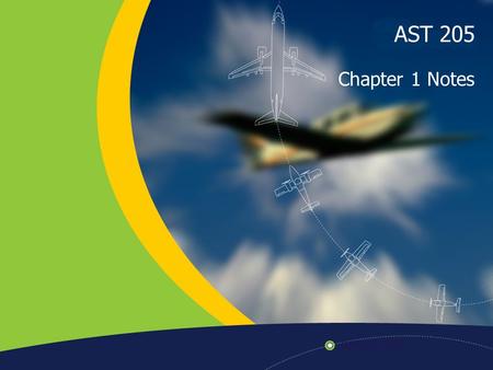 AST 205 Chapter 1 Notes. Home Previous Next Help FBO What does FBO stand for? Fixed Based Operator How did that term originate? Originated from the early.