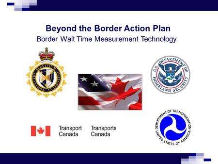 Beyond the Border Action Plan Border Wait Time Measurement Technology.