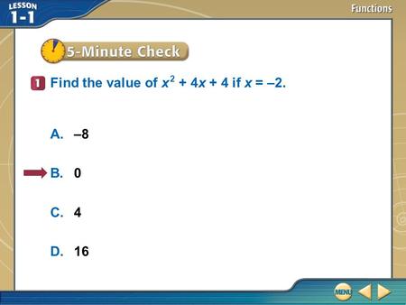 Find the value of x 2 + 4x + 4 if x = –2.