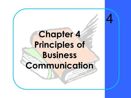 Chapter 4 Principles of Business Communication