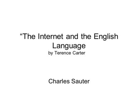 “The Internet and the English Language by Terence Carter Charles Sauter.