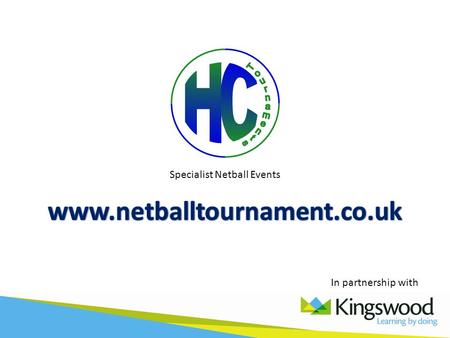 Specialist Netball Events In partnership with. Welcome.