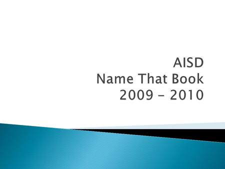  “Name That Book” is a contest coordinated by the AISD Library Services Department  Objective is to introduce children to contemporary award winning.