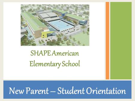 New Parent – Student Orientation