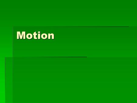 Motion. Late Start – When do they meet?  Red Guy runs 12 yd/sec  Blue Guy runs 8 yd/sec AND gets a 1 sec head start gets a 1 sec head start  When do.