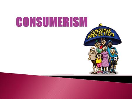 Consumer is one who buys goods or services and deserves Section 3 (1) of CPA 1999 states “Consumer” means a person who (a) Acquires or users goods or.