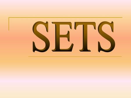 Definition and Representation A set is a well-defined collection of objects; The objects are called elements or members of the set; A set can be represented.