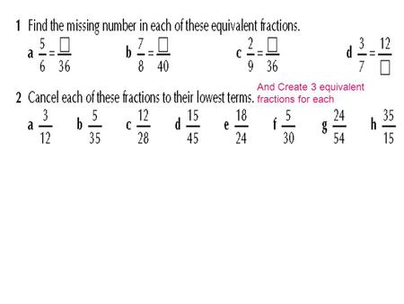 And Create 3 equivalent fractions for each. Mutually Exclusive Learning Objective: To be able to understand what Mutually Exclusive MEANS You must be.