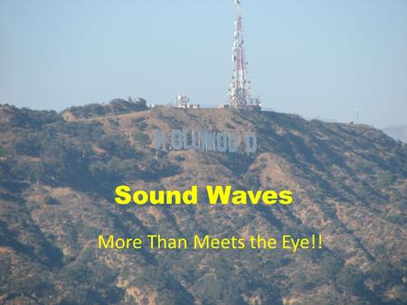 Sound Waves More Than Meets the Eye!!. What type of wave is this??? Transverse.