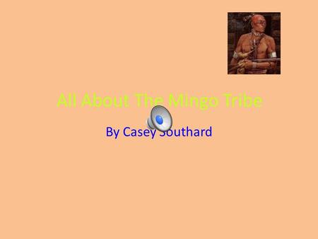 All About The Mingo Tribe By Casey Southard The Seneca's originally lived in new york state.