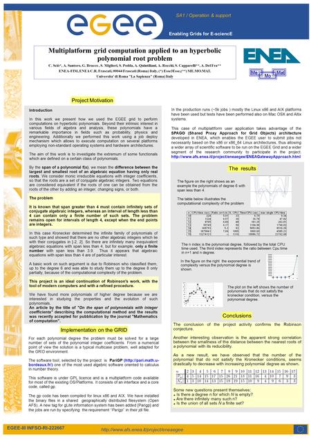 SA1 / Operation & support Enabling Grids for E-sciencE Multiplatform grid computation applied to an hyperbolic.