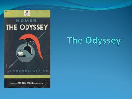 By Homer Where the Iliad ends… The Odyssey Begins.