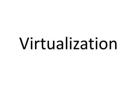 Virtualization. What is virtualization? Virtualization allows one computer to do the job of multiple computers. Virtual environments let one computer.