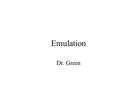 Emulation Dr. Green. Basic Emotional Polarities Expectation-Surprise Joy-Sorrow Fear-Confidence Anger-Contentment Disgust-Agreeableness.