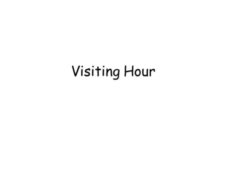 Visiting Hour.