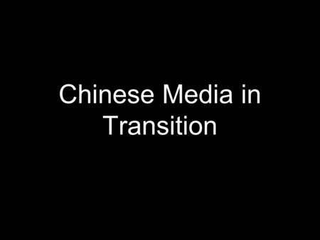 Chinese Media in Transition. Chinese Revolution 1966-1976 Mao Tse Tung’s Cultural Revolution mass mobilization of urban Chinese youth- Red Guards to.