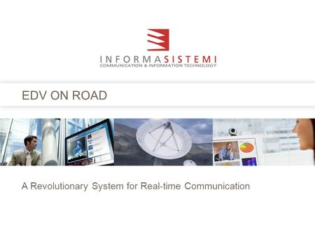 EDV ON ROAD A Revolutionary System for Real-time Communication.