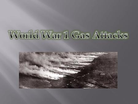  Although it is popularly believed that the German army was the first to use gas it was in fact initially deployed by the French. In the first month.