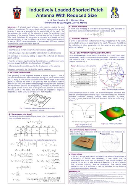 Inductively Loaded Shorted Patch Antenna With Reduced Size M. S. Ruiz Palacios, M. J. Martinez Silva Universidad de Guadalajara, Jalisco, México Abstract—