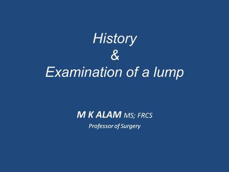 History & Examination of a lump