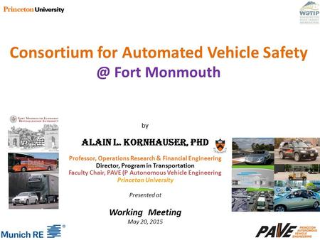 By Alain L. Kornhauser, PhD Professor, Operations Research & Financial Engineering Director, Program in Transportation Faculty Chair, PAVE (P Autonomous.