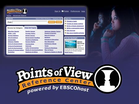 Points of View Reference Center Now Available. Click the category “Earth & Environment”