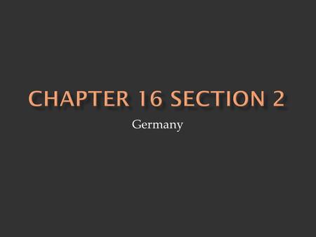 Germany.  Charlemagne (Holy Roman Empire) - independent political units (sovereign)   Protestant Reformation - Protestants objected to teachings of.