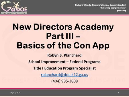 Richard Woods, Georgia’s School Superintendent “Educating Georgia’s Future” gadoe.org Richard Woods, Georgia’s School Superintendent “Educating Georgia’s.