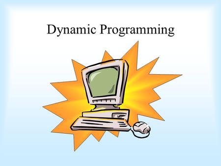 Dynamic Programming. What is dynamic programming? Break problem into subproblems Work backwards Can use ‘recursion’ ‘Programming’ - a mathematical term.