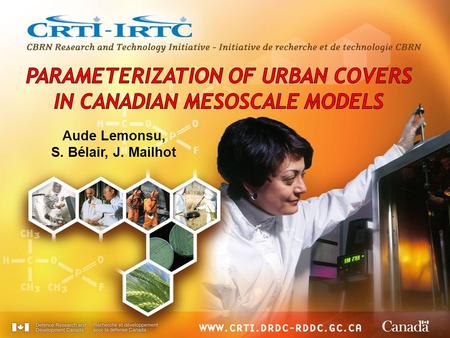 Aude Lemonsu, S. Bélair, J. Mailhot. Urban canopy models are physically-based models parameterizing radiative, energetic and turbulent exchanges between.