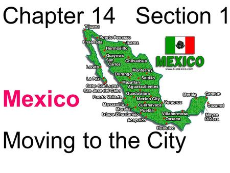 Chapter 14 Section 1 Mexico Moving to the City. Farm work done by Mexican campesinos is usually done by hand. This includes plowing the land and harvesting.