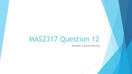 MAS2317 Question 12 Brandon Gourlay-Herring. Question 12 In viewing a section through the pancreas, doctors see what are called “islands”. The number.