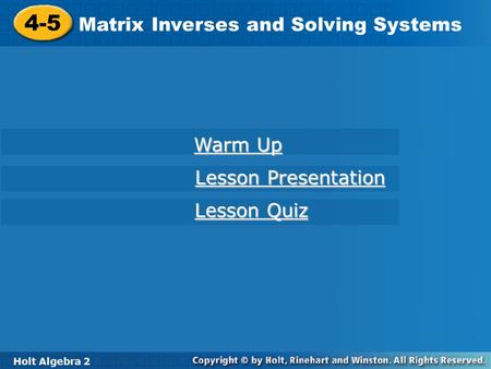 4-5 Matrix Inverses and Solving Systems Warm Up Lesson Presentation