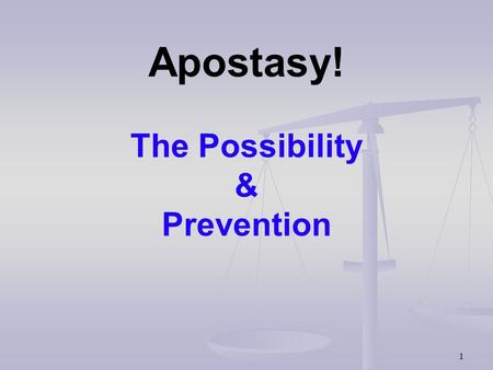 Apostasy! The Possibility & Prevention