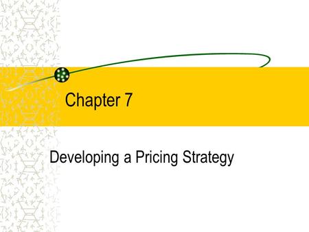 Chapter 7 Developing a Pricing Strategy. COPYRIGHT © 2002 by Thomson Learning, Inc. All Rights Reserved The Importance of Pricing 2 fundamental ways to.