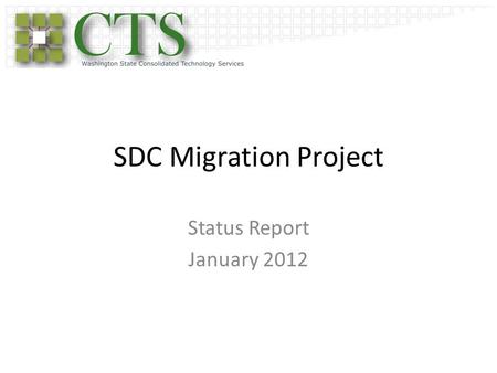 SDC Migration Project Status Report January 2012.