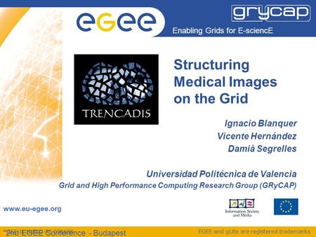 EGEE-II INFSO-RI-031688 Enabling Grids for E-sciencE www.eu-egee.org EGEE and gLite are registered trademarks Ignacio Blanquer Vicente Hernández Damià.