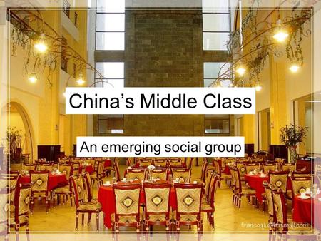 China’s Middle Class An emerging social group. Middle Class Originally, those inhabitants of medieval towns in France who occupied a position somewhere.