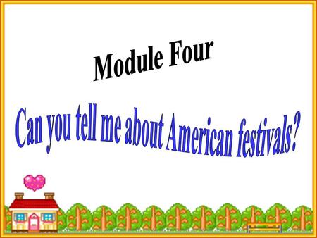 What is your favourite festival? National Day 国庆节 Spring Festival 春节 Children‘s Day 儿童节 Halloween 万圣节 Easter 复活节 Christmas 圣诞节.