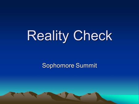 Reality Check Sophomore Summit.