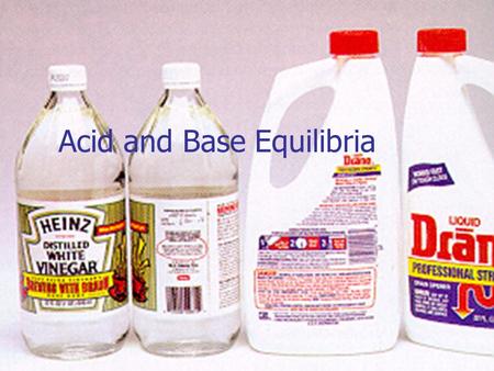 Acid and Base Equilibria Electrolytes Strong Conduct electricity Weak Poor conductors of electricity Nonelectrolytes Do not conduct electricity.