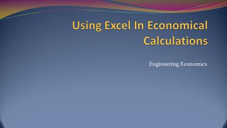 Engineering Economics. Excel Financial Functions.