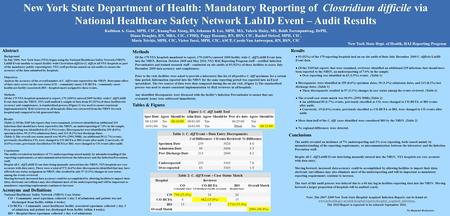 Background In July 2009, New York State (NYS) began using the National Healthcare Safety Network (NHSN) LabID Event module to report facility-wide Clostridium.