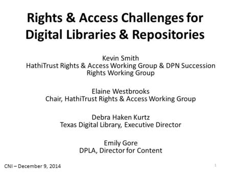 Kevin Smith HathiTrust Rights & Access Working Group & DPN Succession Rights Working Group Elaine Westbrooks Chair, HathiTrust Rights & Access Working.