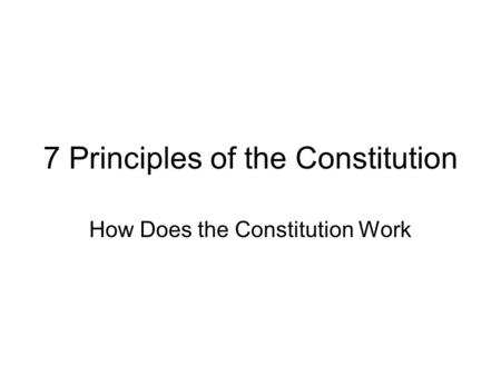 7 Principles of the Constitution