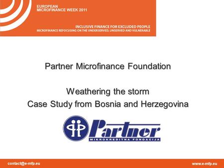 Partner Microfinance Foundation Weathering the storm Case Study from Bosnia and Herzegovina.