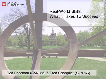 Real-World Skills: What It Takes To Succeed Ted Friedman (SAN ’85) & Fred Sandquist (SAN ‘66)