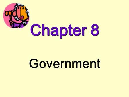 Chapter 8 Government.